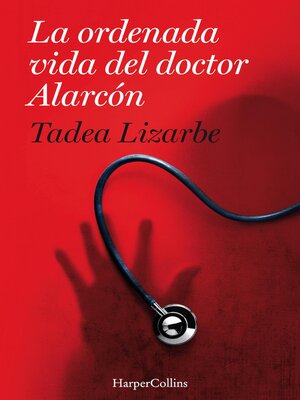 cover image of La ordenada vida del doctor Alarcón